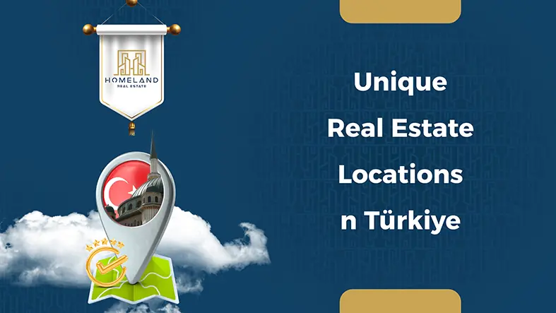 Unique Real Estate Locations in Türkiye