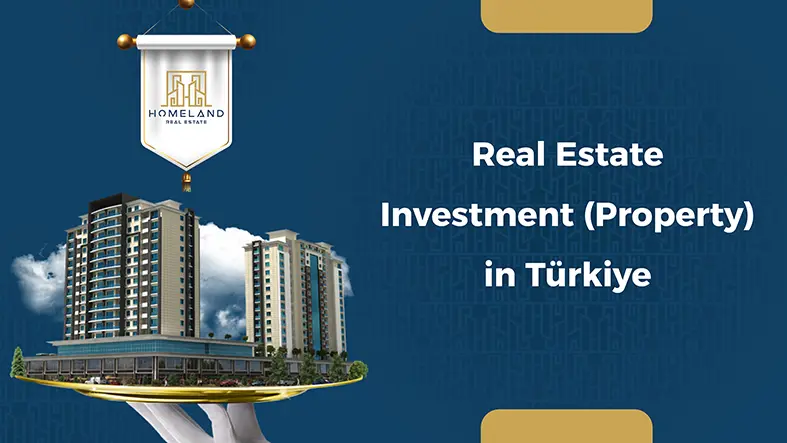 Real Estate (Property) Investment in Türkiye